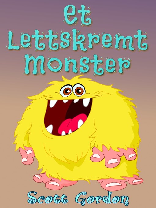 Title details for Et Lettskremt Monster by Scott Gordon - Available
